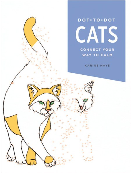 Dot-to-Dot: Cats by Karine Naye | Little, Brown and Company