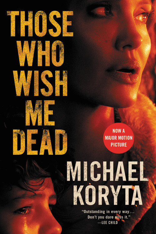 Those Who Wish Me Dead By Michael Koryta Little Brown And Company